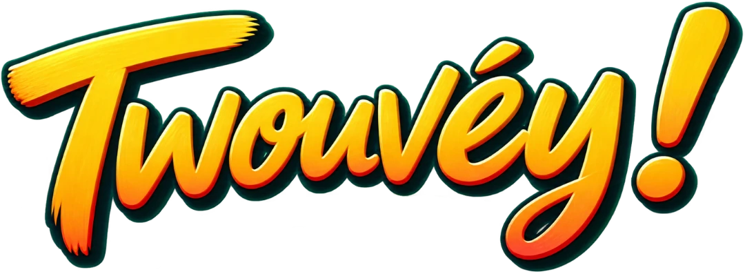 Twouvéy !